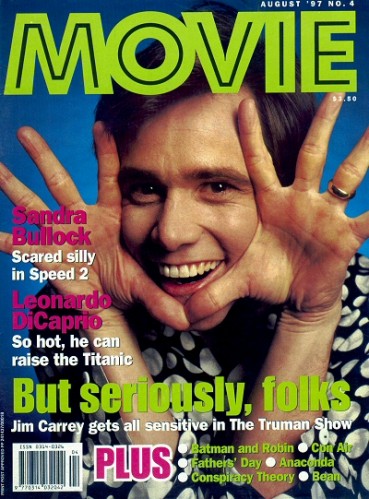 Movie
Jim Carrey on the cover of Movie.

Issue: August, 1997
Keywords: Movie Magazine 1997