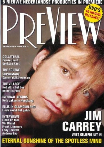 PreView
Jim Carrey on the cover of the Dutch PreView Magazine.

Issue: No. 7 - September, 2004
Keywords: PreView Magazine Holland 2004