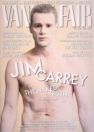 Vanity Fair
Jim Carrey on the cover of Vanity Fair.

Issue: November, 1999 
Keywords: Vanity Fair Magazine 1999